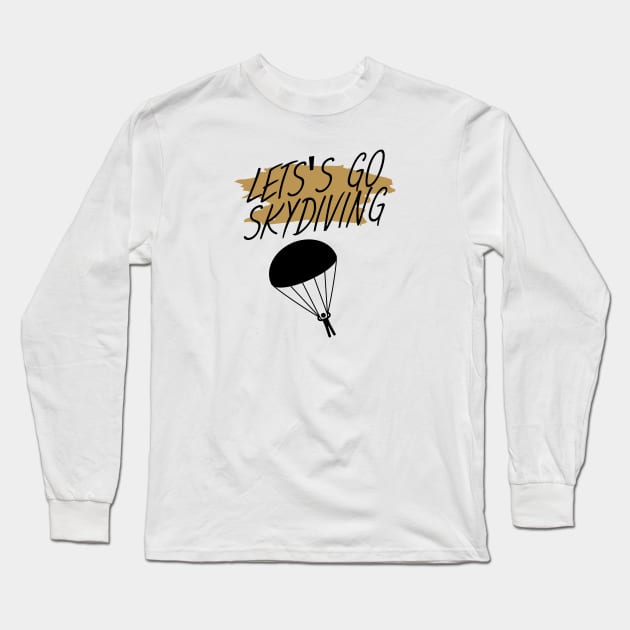 Let's go skydiving Long Sleeve T-Shirt by maxcode